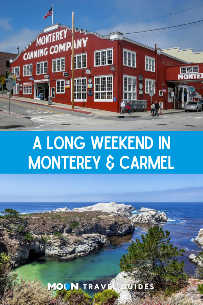 An image of Cannery Row and an image of an ocean cove with text A Long Weekend in Monterey & Carmel