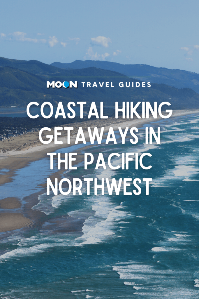 Image of ocean coastline with text Coastal Hiking Getaways in the Pacific Northwest